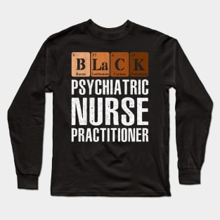 Black Psychiatric Nurse Practitioner Long Sleeve T-Shirt